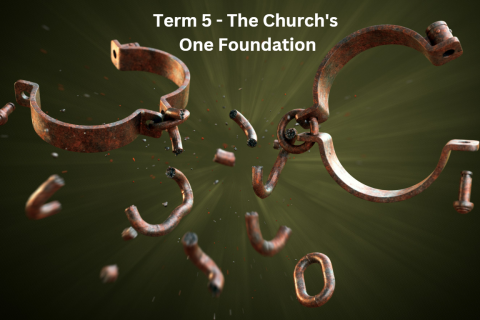 Term 5 – The Church’s One Foundation Term 5 – The Church’s One Foundation